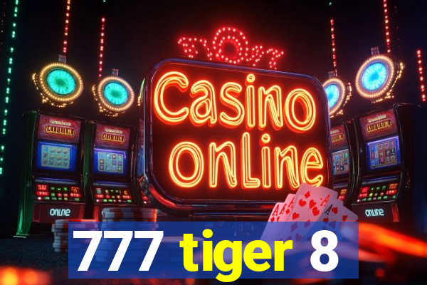 777 tiger 8